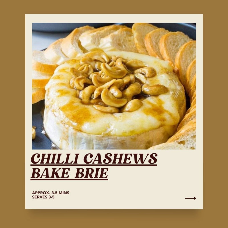 Chilli Cashews Bake Brie