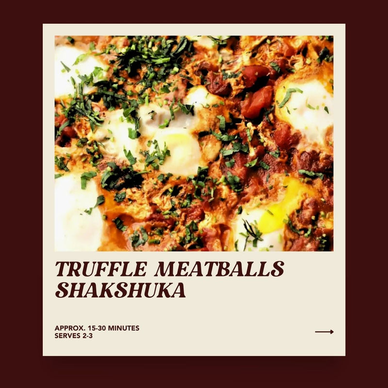 Truffle Meatballs Shakshuka