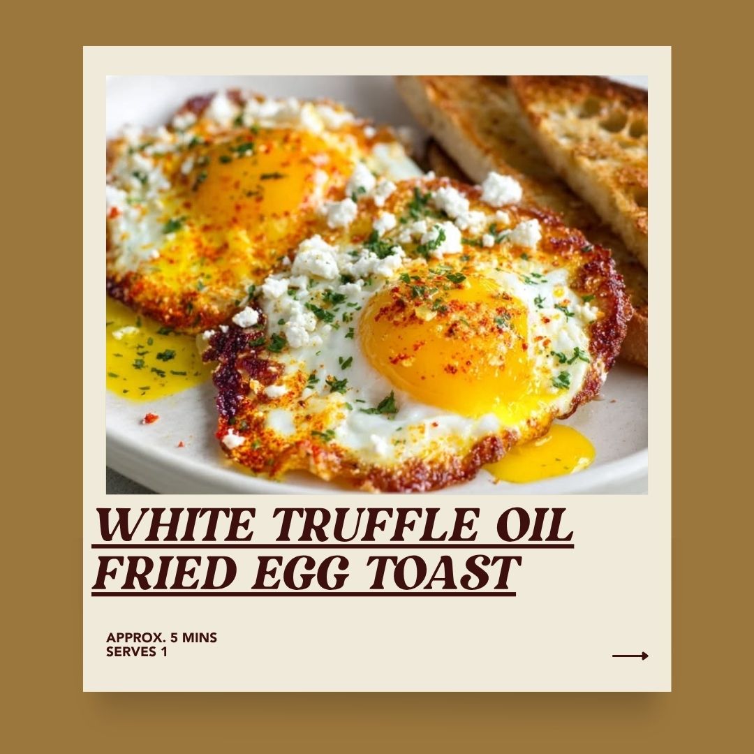 White Truffle Oil Fried Egg Toast